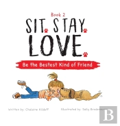 Sit. Stay. Love. Be The Bestest Kind Of Friend