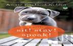 Sit! Stay! Speak!