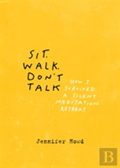Sit, Walk, Don'T Talk
