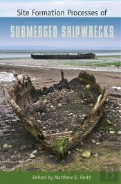 Site Formation Processes Of Submerged Shipwrecks