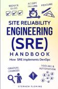 Site Reliability Engineering (Sre) Handbook