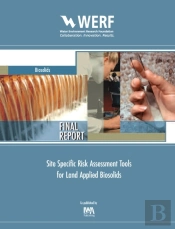 Site Specific Risk Assessment Tools For Land Applied Biosolids