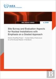 Site Survey And Evaluation Aspects For Nuclear Installations With Emphasis On A Graded Approach