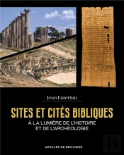 Sites Et Cites Bibliques - A La Lumiere De L'Histoire Et De L'Archeologie