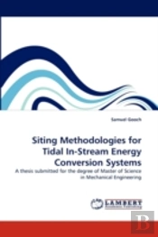 Siting Methodologies For Tidal In-Stream Energy Conversion Systems