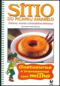 Sítio do Picapau Amarelo - Histórias, Receitas e Brincadeiras Deliciosas