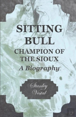 Bertrand.pt - Sitting Bull - Champion Of The Sioux - A Biography