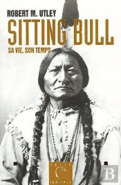 Sitting Bull, Sa Vie, Son Temps
