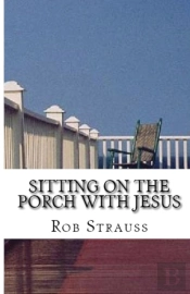 Sitting On The Porch With Jesus