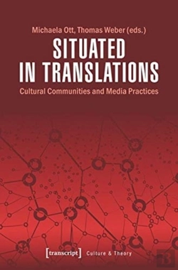 Bertrand.pt - Situated In Translations Â€“ Cultural Communities And Media Practices