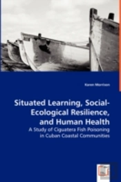 Situated Learning, Social-Ecological Resilience, And Human Health