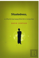 Situatedness, Or, Why We Keep Saying Where We'Re Coming From
