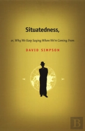 Situatedness, Or, Why We Keep Saying Where We'Re Coming From