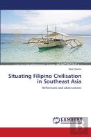 Situating Filipino Civilisation In Southeast Asia