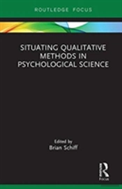 Situating Qualitative Methods In Psychological Science