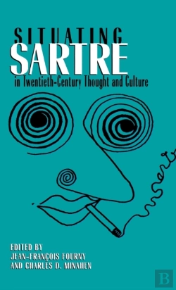 Bertrand.pt - Situating Sartre In Twentieth-Century Thought And Culture
