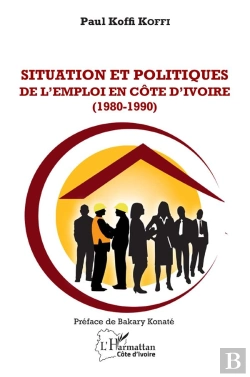 Bertrand.pt - Situation Et Politiques De L'Emploi En Côte D'Ivoire (1980-1990)