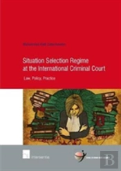 Situation Selection Regime At The International Criminal Court