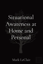 Situational Awareness At Home And Personal