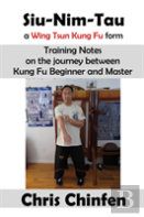 Siu-Nim-Tau, A Wing Tsun Kung Fu Form