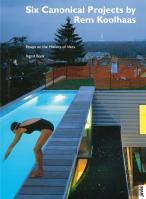 Six Canonical Projects By Rem Koolhaas