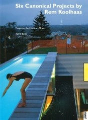 Six Canonical Projects By Rem Koolhaas