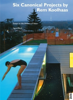 Bertrand.pt - Six Canonical Projects By Rem Koolhaas