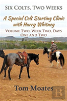 Six Colts, Two Weeks, Volume Two
