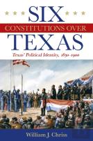 Six Constitutions Over Texas
