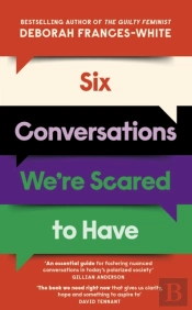 Six Conversations We'Re Scared To Have