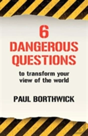 Six Dangerous Questions To Transform Your View Of The World