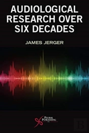 Six Decades Of Audiological Research