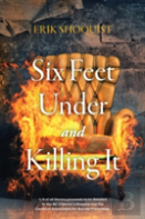 Six Feet Under And Killing It