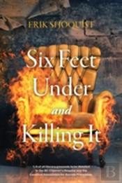 Six Feet Under And Killing It