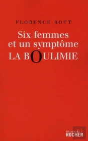Six Femmes Et Un Symptôme : La Boulimie