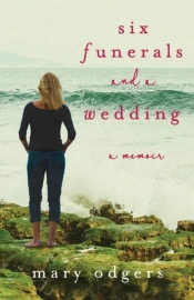 Six Funerals And A Wedding: A Memoir