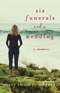 Six Funerals And A Wedding