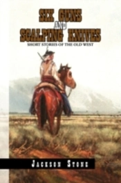Six Guns And Scalping Knives