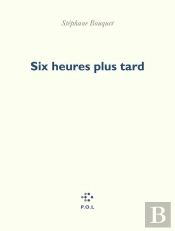 Six Heures Plus Tard