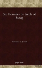 Six Homilies By Jacob Of Sarug