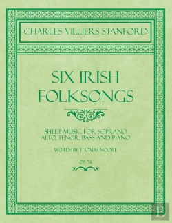 Bertrand.pt - Six Irish Folksongs - Sheet Music For Soprano, Alto, Tenor, Bass And Piano - Words By Thomas Moore - Op. 78