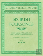 Six Irish Folksongs - Sheet Music For Soprano, Alto, Tenor, Bass And Piano - Words By Thomas Moore - Op. 78