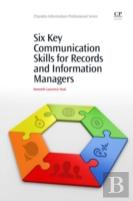 Six Key Communication Skills For Records And Information Managers