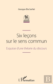 Six Lecons Sur Le Sens Commun : Esquisse D'Une Théorie Du Discours