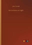 Six Lectures On Light