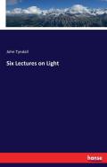Six Lectures On Light