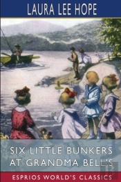 Six Little Bunkers At Grandma Bell'S (Esprios Classics)