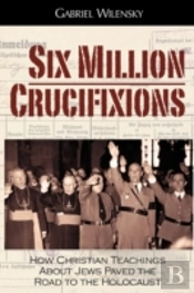 Six Million Crucifixions