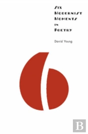 Six Modernist Moments In Poetry