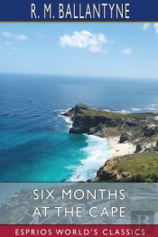Six Months At The Cape  Esprios Classics
